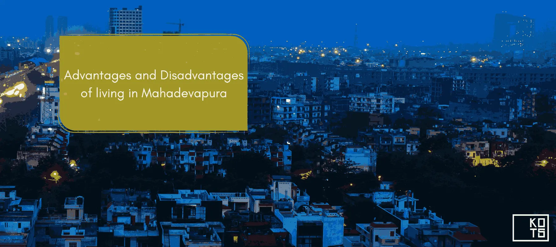 Advantages and Disadvantages of living in Mahadevapura