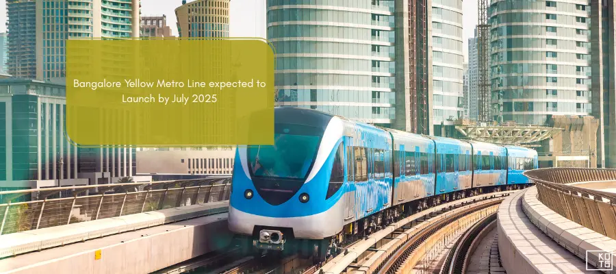 Bangalore Yellow Metro Line expected to Launch by July 2025